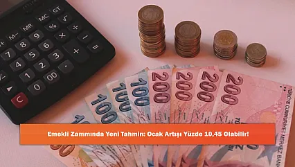 Emekli Zammında Yeni Tahmin: Ocak Artışı Yüzde 10,45 Olabilir!