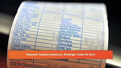 Faturalar Yeniden Kabarıyor: Elektriğe Yüzde 50 Zam!