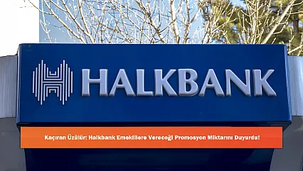 Kaçıran Üzülür: Halkbank Emeklilere Vereceği Promosyon Miktarını Duyurdu!