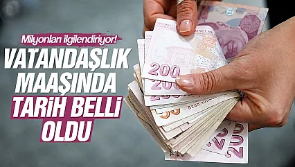 Vatandaşlık maaşında tarih belli oldu