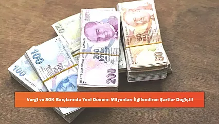 Vergi ve SGK Borçlarında Yeni Dönem: Milyonları İlgilendiren Şartlar Değişti!