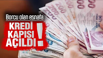 Vergi ve SGK borcu olan esnafa kredi yolu açıldı