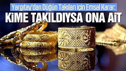 Yargıtay'dan Düğün Takıları İçin Emsal Karar: Kime Takıldıysa Ona Ait
