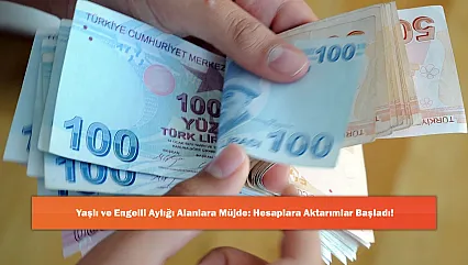 Yaşlı ve Engelli Aylığı Alanlara Müjde: Hesaplara Aktarımlar Başladı!