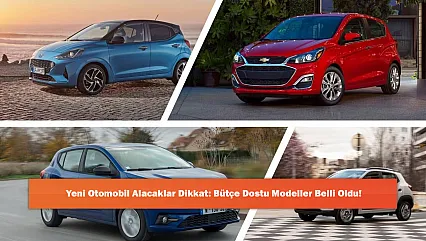 Yeni Otomobil Alacaklar Dikkat: Bütçe Dostu Modeller Belli Oldu!