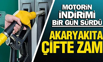 Akaryakıta çifte zam: Benzin ve motorin fiyatları arttı