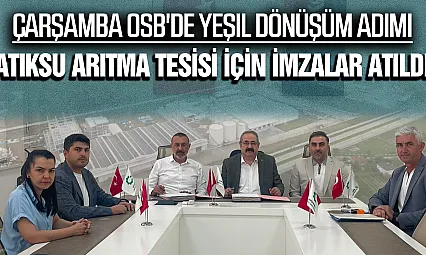 Çarşamba OSB Atıksu Arıtma Tesisi Projesi için imzalar atıldı