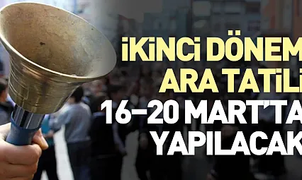 İkinci Dönem Ara Tatili 16–20 Mart'ta Yapılacak