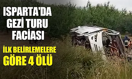 Isparta'da tur otobüsü devrildi: 4 ölü, 15 yaralı