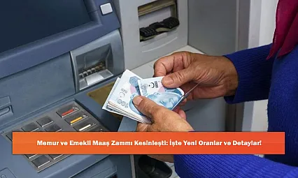 Memur ve Emekli Maaş Zammı Kesinleşti: İşte Yeni Oranlar ve Detaylar!