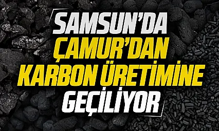 Samsun'da atık çamur için yeni dönem Karbon üretimine başlandı