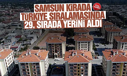 Samsun'da Ortalama Kira Bedeli 16 Bin TL'yi Aştı!