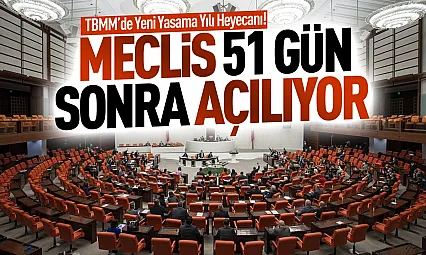 TBMM'de 51 Günlük aranın ardından yeni yasama yılı başlıyor