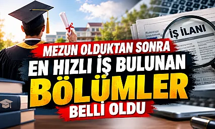 TÜİK verileri paylaştı: İşte mezun olunca en hızlı iş bulduran lisans ve ön lisans bölümleri