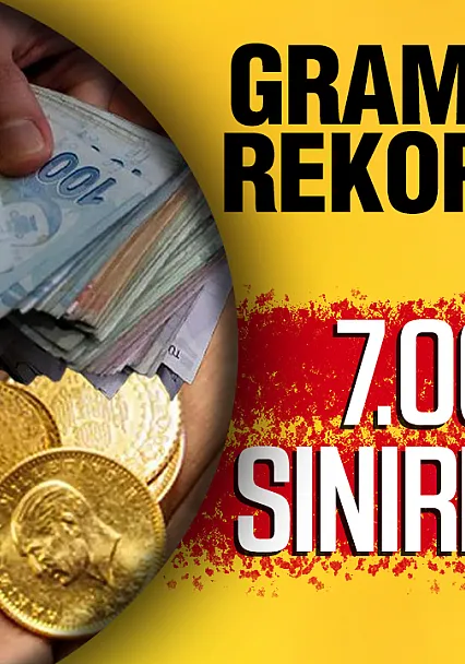Altında 4 ay sonra tarihi zirve: Gram altın 7 bin TL barajını aştı!