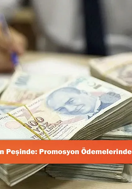 Bankalar Onların Peşinde: Promosyon Ödemelerinde Büyük Değişim!