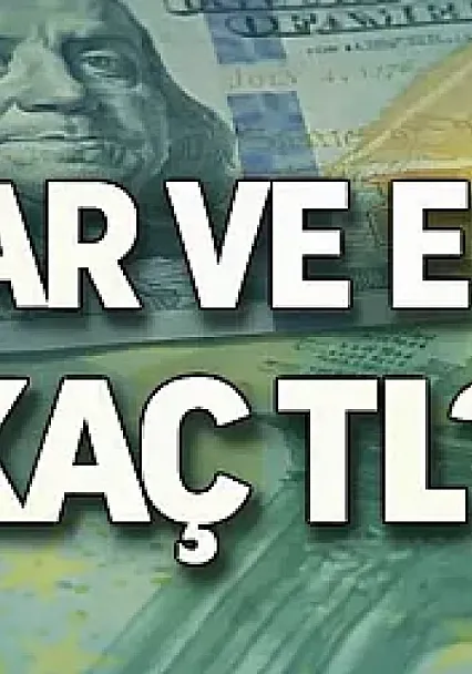 Dolar ve Euro güne yükselişle başladı: 21 Temmuz Salı döviz kurları