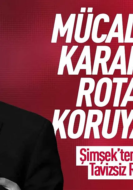 Mehmet Şimşek'ten Ekonomi yönetiminde tavizsiz rota mesajı
