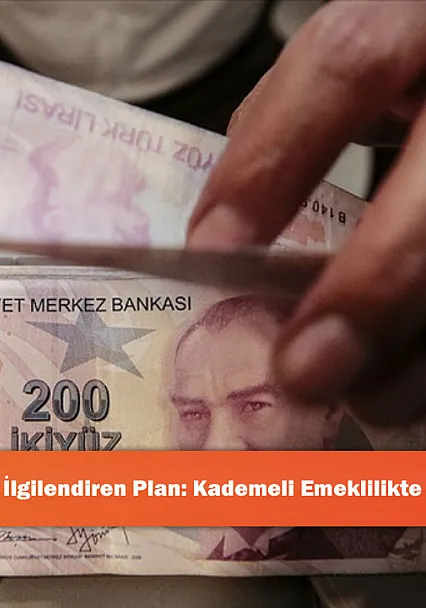 Milyonları İlgilendiren Plan: Kademeli Emeklilikte Son Tablo!