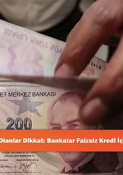 Nakit İhtiyacı Olanlar Dikkat: Bankalar Faizsiz Kredi İçin Yarışa Girdi!
