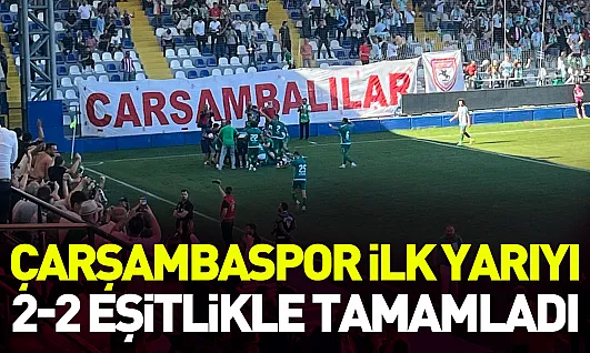 Çarşambaspor ilk yarıyı 2-2 eşitlikle tamamladı