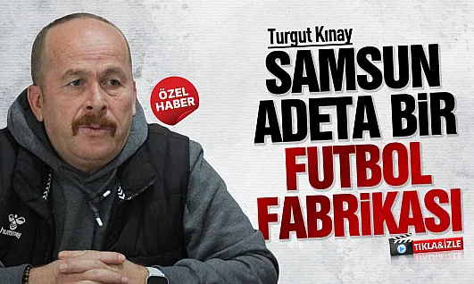 Samsun Futbol İl Temsilcisi Turgut Kınay'dan amatör futbol değerlendirmesi