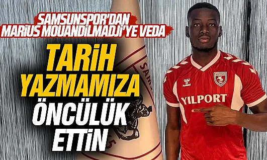 Samsunspor'dan Marius Mouandilmadji'ye veda mesajı