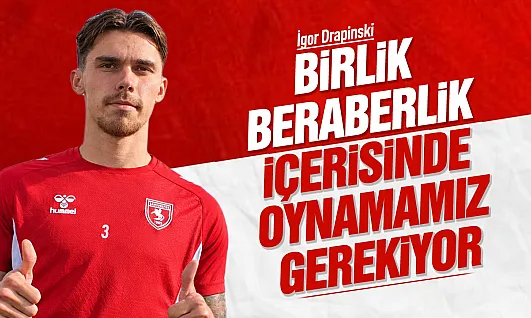 Samsunsporlu İgor Drapinski'den Başakşehir maçı açıklaması