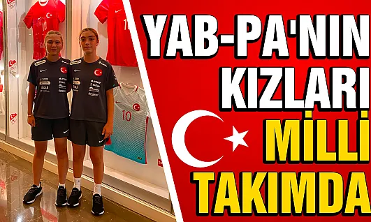 YAB-PA Spor'un gururu: Berra ve Azra U15 Milli Takım kampında