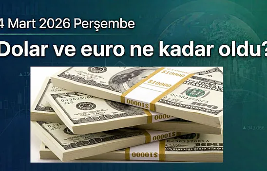 4 Mart 2026 Perşembe | Dolar ve euro ne kadar oldu?