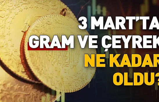Altında ibre aşağı döndü! 3 Mart'ta gram ve çeyrek ne kadar oldu?
