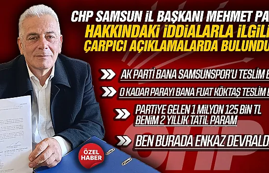CHP Samsun İl Başkanı Mehmet Pank'tan iddialara yanıt