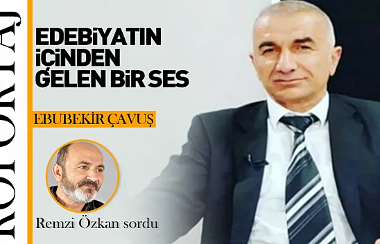 Edebiyatın İçinden Gelen Bir Ses: Ebubekir Çavuş ile Şiir Yolculuğu