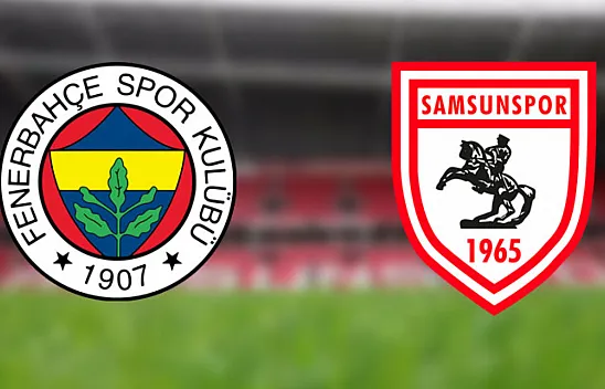 Fenerbahçe ile Samsunspor 76. randevuda