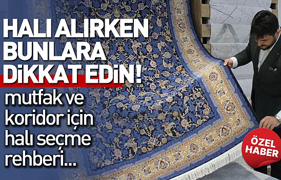 Halı alırken bunlara dikkat edin..İşte mutfak ve koridor için halı seçme rehberi!