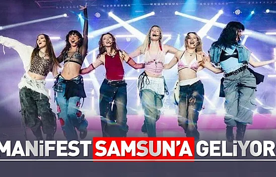 Manifest Samsun'a geliyor!