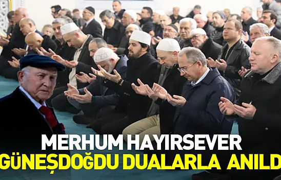 Merhum Hayırsever Güneşdoğdu Dualarla Anıldı