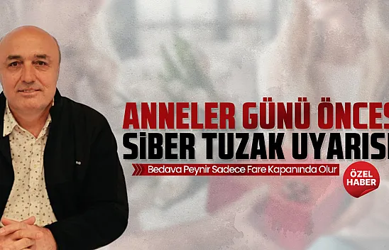 Mesajlara dikkat! Anneler günü kampanyası değil, siber kapan olabilir