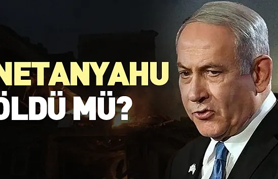 Netanyahu öldü mü?