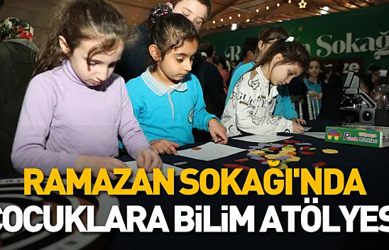 Ramazan Sokağı'nda çocuklara bilim atölyesi