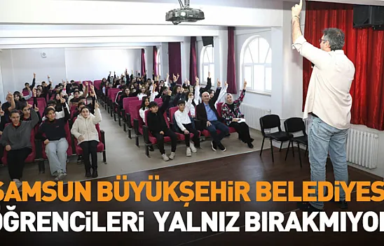 Samsun Büyükşehir Belediyesi öğrencileri kariyer yolculuğunda yalnız bırakmıyor