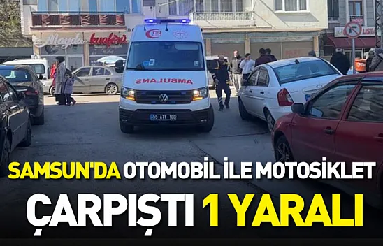 Samsun'da otomobil ile motosiklet çarpıştı: 1 yaralı