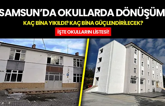 Samsun'daki Okullar Depreme Hazır mı? 111 Okulda Güçlendirme Tamamlandı! İşte O Liste