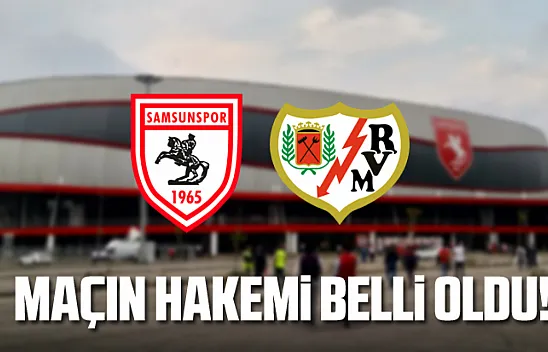 Samsunspor-Rayo Vallecano Maçının Hakemi Belli Oldu!