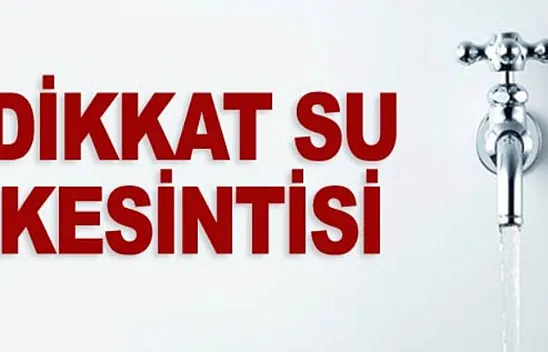 SASKİ duyurdu : Samsun'da 5 ilçede su kesintisi