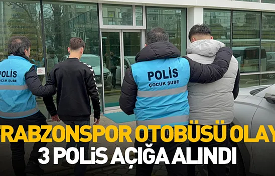 Trabzonspor takım otobüsünün taşlanmasıyla ilgili 3 polis açığa alındı