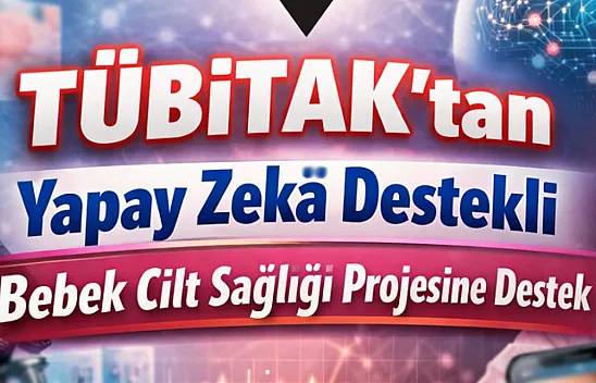 TÜBİTAK'tan Yapay Zekâ Destekli Bebek Cilt Sağlığı Projesine Destek