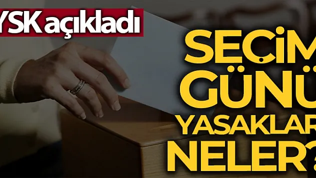 Seçim günü yasakları