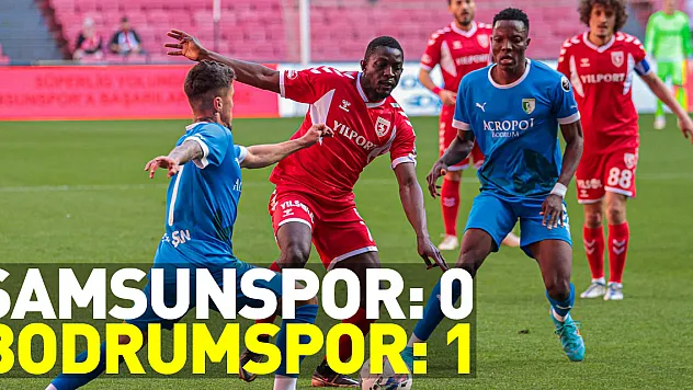 Spor Toto 1. Lig: Samsunspor: 0 - Bodrumspor: 1