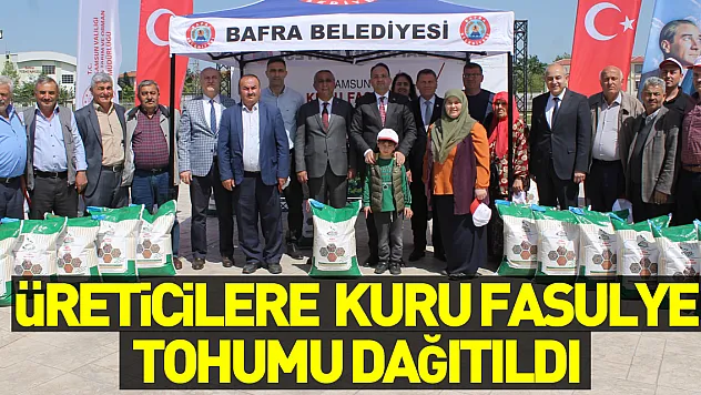 Samsun'da üreticilere kuru fasulye tohumu dağıtıldı